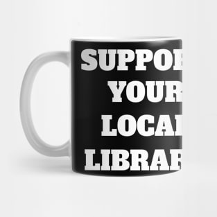 Support Your Local Library Mug